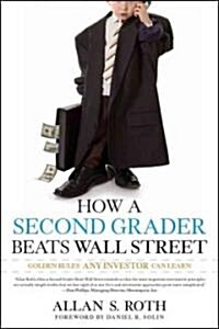 How a Second Grader Beats Wall Street: Golden Rules Any Investor Can Learn (Paperback)