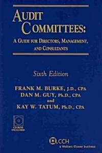 Audit Committees: A Guide for Directors, Management, and Consultants (Paperback, Compact Disc, 6th)