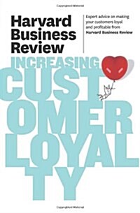 Harvard Business Review on Increasing Customer Loyalty (Paperback)