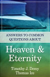 [중고] Answers to Common Questions About Heaven & Eternity (Paperback)