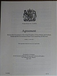 Treaty Series (Great Britain): #3(2010) Agreement Between the Government of the United Kingdom of Great Britain and Northern Ireland and the Governme  (Paperback)