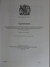 Treaty Series (Great Britain): #6(2010) Agreement Between the Government of the United Kingdom of Great Britain and Northern Ireland and the Governme  (Paperback)