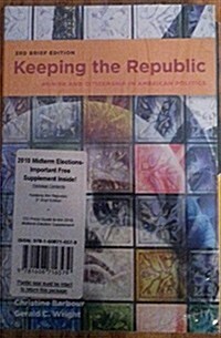 Keeping the Republic, 3rd Brief Ed + 2010 Midterm Elections Supplement (Paperback, PCK, Revised)