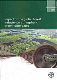 Impact of the Global Forest Industry on Atmospheric Greenhouse Gases (Paperback)