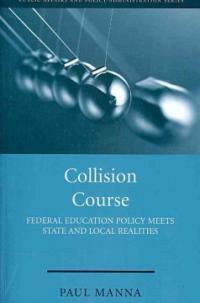 Collision course : federal education policy meets state and local realities