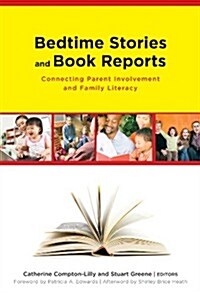 Bedtime Stories and Book Reports: Connecting Parent Involvement and Family Literacy (Hardcover)