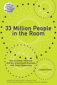 33 Million People in the Room: How to Create, Influence, and Run a Successful Business with Social Networking (Paperback) (Paperback)
