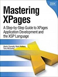 Mastering XPages: A Step-By-Step Guide to XPages Application Development and the XSP Language (Paperback)