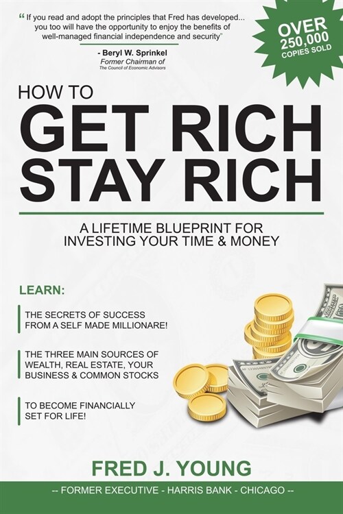 How to Get Rich, Stay Rich: A Lifetime Blueprint for Investing Your Time & Money (Paperback)
