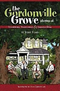 The Gordonville Grove: Stories of Tombstones, Tambourines, & Tammany Hall (Paperback)