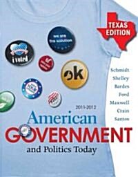 American Government and Politics Today, Texas Edition (Hardcover, 15, 2011-2012)