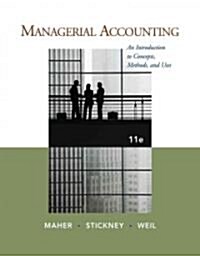 Managerial Accounting: An Introduction to Concepts, Methods and Uses (Hardcover, 11, Revised)