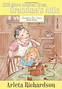 Still More Stories from Grandmas Attic: Volume 3 (Paperback, 3)