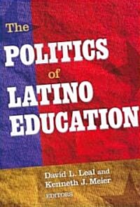 The Politics of Latino Education (Paperback)
