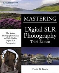 David Buschs Mastering Digital SLR Photography (Paperback, 3rd)