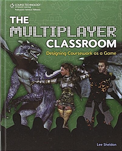 The Multiplayer Classroom: Designing Coursework as a Game (Paperback)