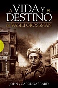 La vida y el destino de Vasili Grossman / The life and fate of Vasily Grossman (Paperback)