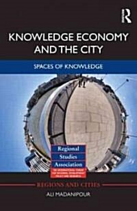 Knowledge Economy and the City : Spaces of Knowledge (Hardcover)