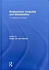 Employment, Inequality and Globalization : A Continuous Concern (Hardcover)