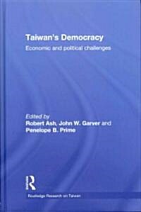 Taiwans Democracy : Economic and Political Challenges (Hardcover)