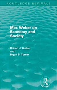 Max Weber on Economy and Society (Routledge Revivals) (Paperback)