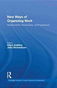 New Ways of Organizing Work : Developments, Perspectives, and Experiences (Hardcover)