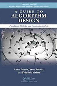 A Guide to Algorithm Design: Paradigms, Methods, and Complexity Analysis (Hardcover)