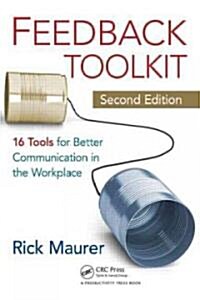 Feedback Toolkit: 16 Tools for Better Communication in the Workplace (Paperback)