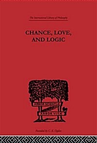 Chance, Love, and Logic : Philosophical Essays (Hardcover)