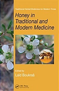 Honey in Traditional and Modern Medicine (Hardcover, 1st)