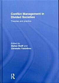 Conflict Management in Divided Societies : Theories and Practice (Hardcover)