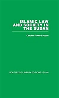 Islamic Law and Society in the Sudan (Paperback, 1st)
