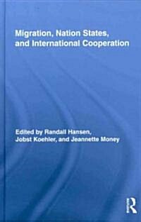 Migration, Nation States, and International Cooperation (Hardcover)