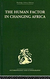 The Human Factor in Changing Africa (Hardcover, Reissue)