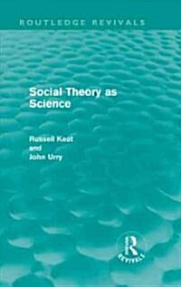 Social Theory as Science (Routledge Revivals) (Hardcover)