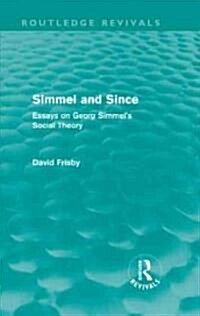 Simmel and Since (Routledge Revivals) : Essays on Georg Simmels Social Theory (Hardcover)