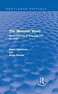 The Material Word (Routledge Revivals) : Some theories of language and its limits (Hardcover)