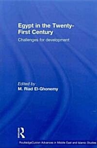 Egypt in the Twenty First Century : Challenges for Development (Paperback)