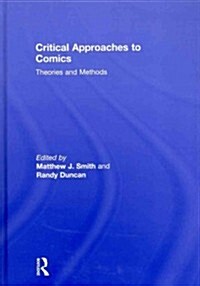 Critical Approaches to Comics : Theories and Methods (Hardcover)