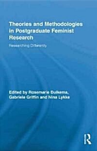 Theories and Methodologies in Postgraduate Feminist Research : Researching Differently (Hardcover)