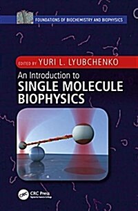 An Introduction to Single Molecule Biophysics (Hardcover)