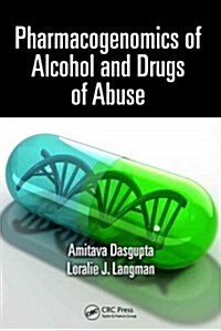 Pharmacogenomics of Alcohol and Drugs of Abuse (Hardcover)