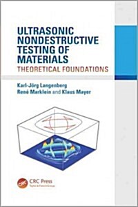 Ultrasonic Nondestructive Testing of Materials: Theoretical Foundations (Hardcover)