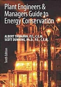 Plant Engineers and Managers Guide to Energy Conservation (Hardcover, 10)