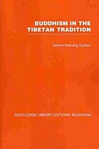 Buddhism in the Tibetan Tradition : A Guide (Paperback)