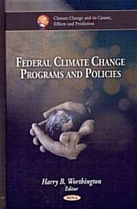 Federal Climate Change Programs & Policies (Hardcover, UK)