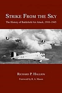 Strike from the Sky: The History of Battlefield Air Attack, 1910-1945 (Paperback, First Edition)