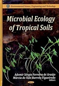 Microbial Ecology of Tropical Soils (Hardcover, UK)