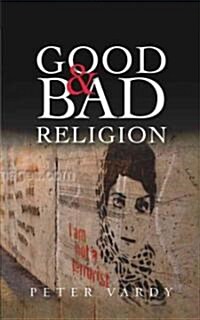 Good and Bad Religion (Paperback)