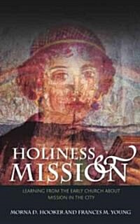 Holiness and Mission : Learning from the Early Church About Mission in the City (Paperback, 1)